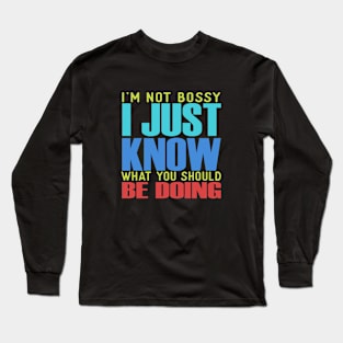 I'm Not Bossy Long Sleeve T-Shirt